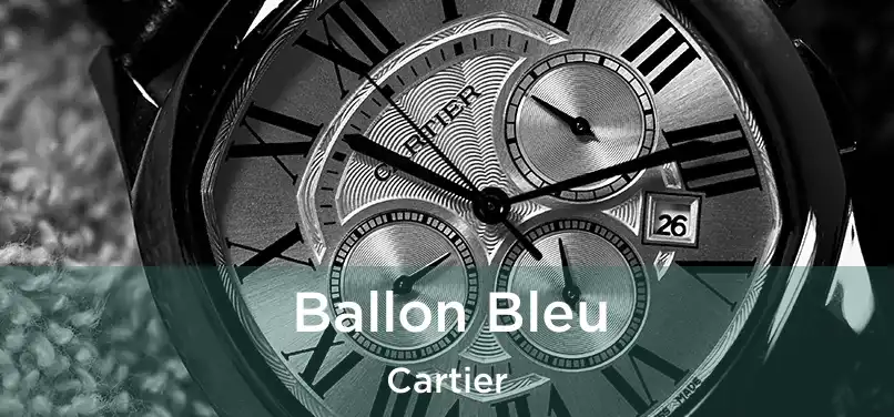  Ballon Bleu Cartier