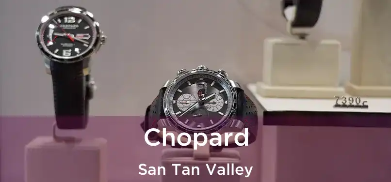  Chopard San Tan Valley