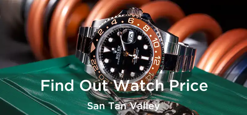  Find Out Watch Price San Tan Valley
