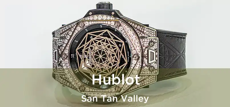  Hublot San Tan Valley
