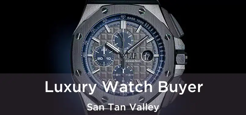  Luxury Watch Buyer San Tan Valley