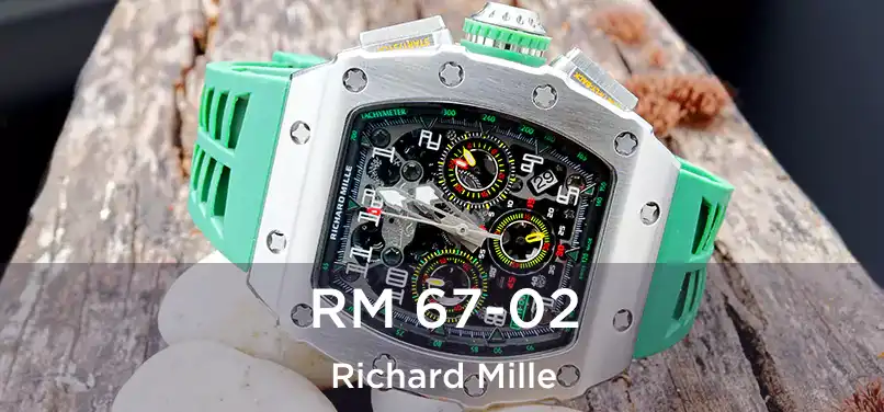  RM 67-02 Richard Mille