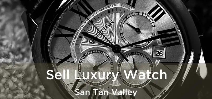  Sell Luxury Watch San Tan Valley
