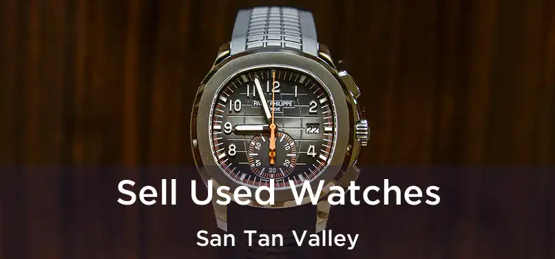  Sell Used Watches San Tan Valley