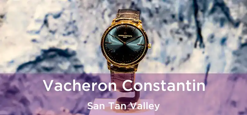  Vacheron Constantin San Tan Valley