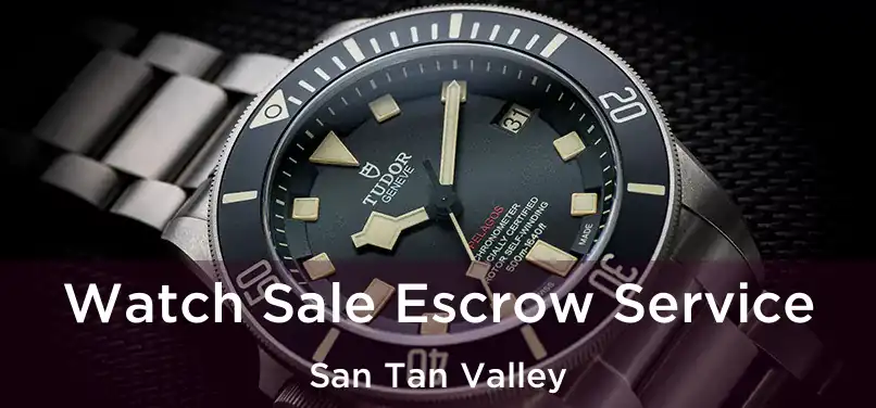  Watch Sale Escrow Service San Tan Valley