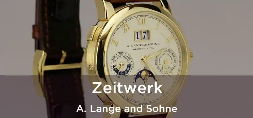  Zeitwerk A. Lange and Sohne